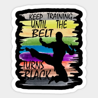 Keep Training Until the Belt Turns Black, Funny Karate Belts Sticker